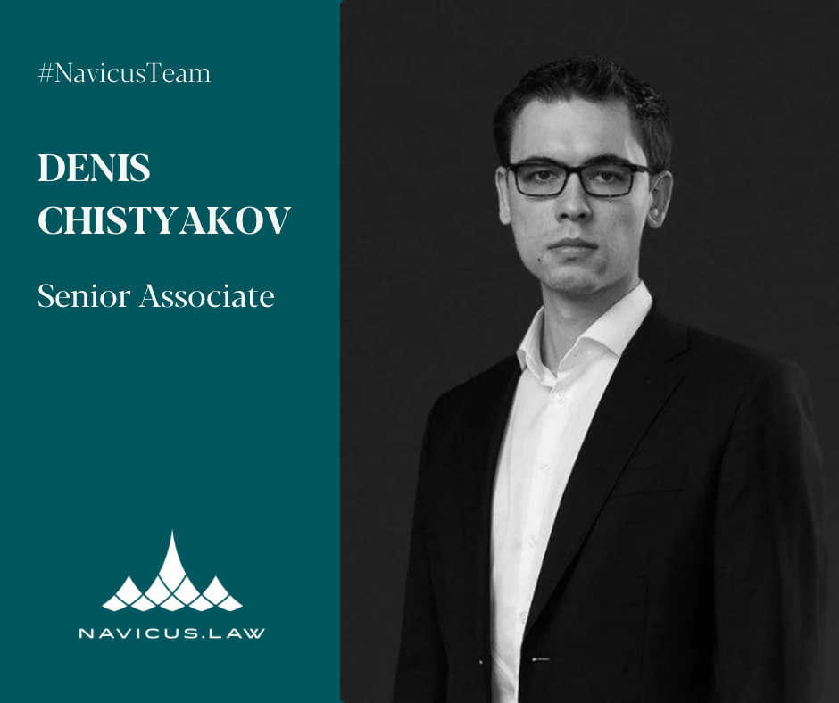 Denis Chistyakov Joined NAVICUS.LAW as a Senior Associate
