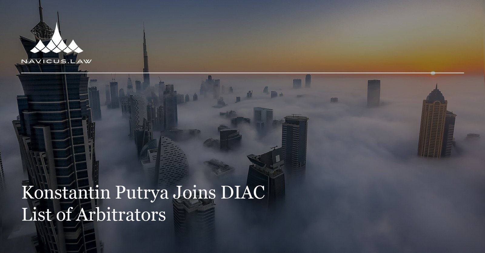 Konstantin Putrya Included in the List of Arbitrators of the Dubai International Arbitration Centre (DIAC)